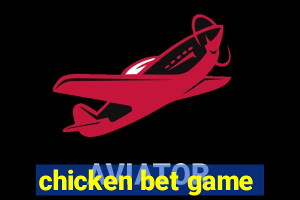 chicken bet game