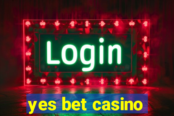 yes bet casino