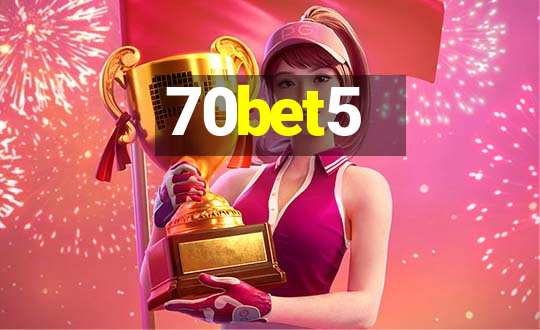 70bet5