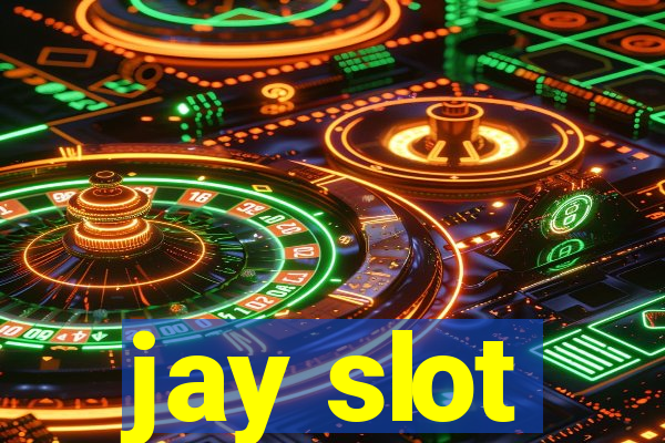 jay slot