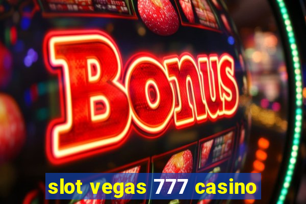 slot vegas 777 casino