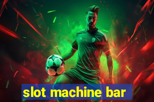 slot machine bar