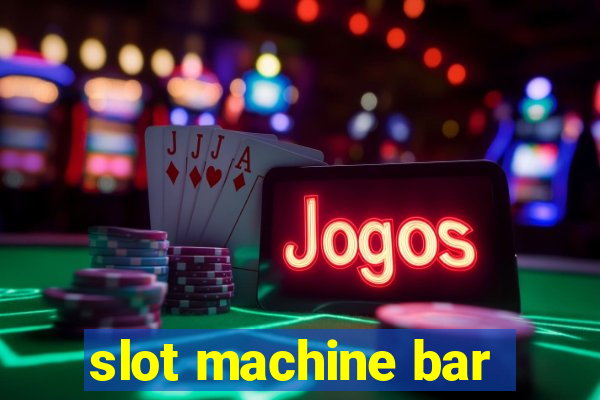 slot machine bar