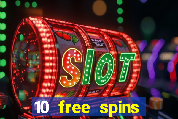 10 free spins casino no deposit