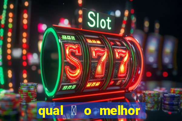 qual 茅 o melhor site de apostas