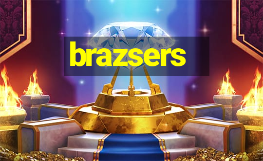 brazsers