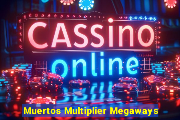 Muertos Multiplier Megaways