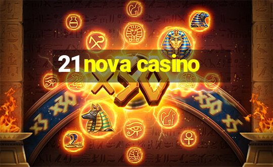 21 nova casino