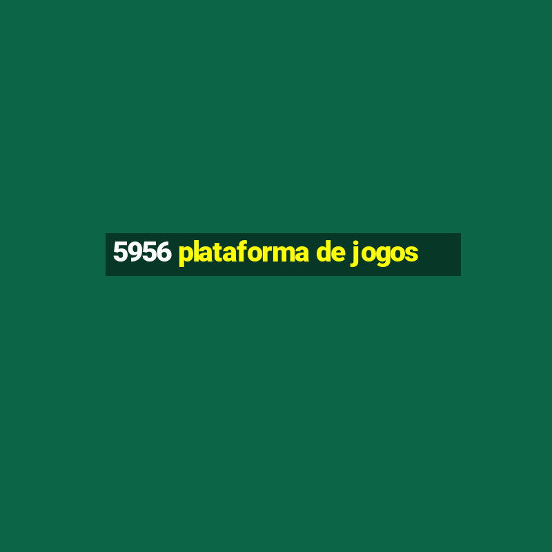 5956 plataforma de jogos