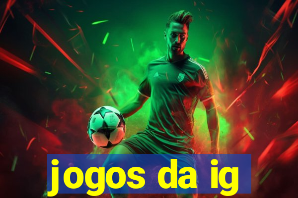 jogos da ig