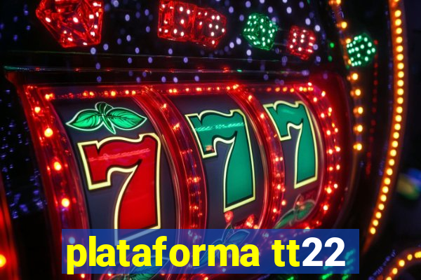 plataforma tt22