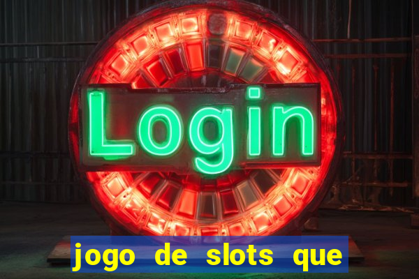 jogo de slots que da bonus no cadastro