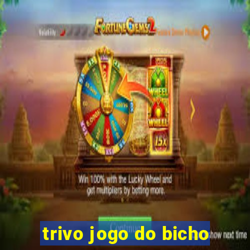 trivo jogo do bicho