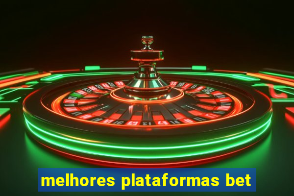 melhores plataformas bet