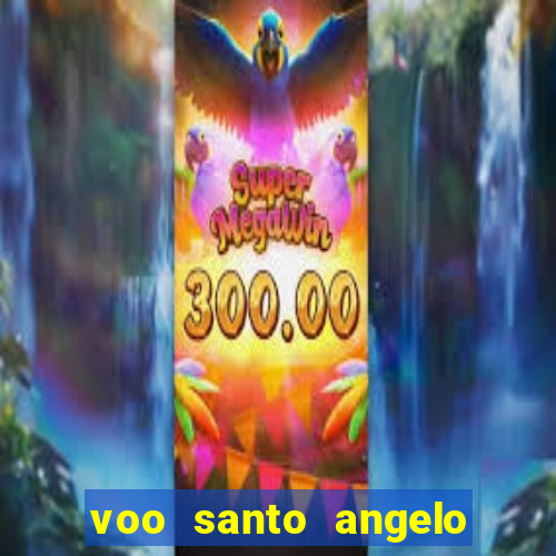 voo santo angelo porto alegre