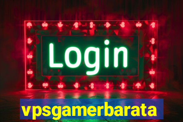 vpsgamerbarata