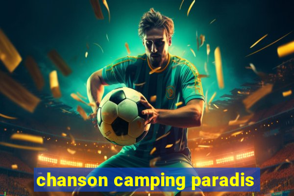 chanson camping paradis