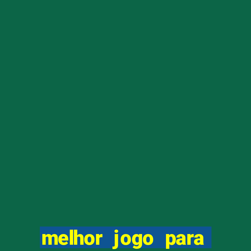 melhor jogo para ganhar na betano