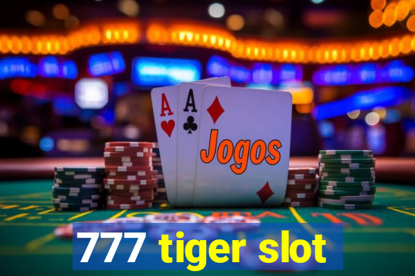 777 tiger slot