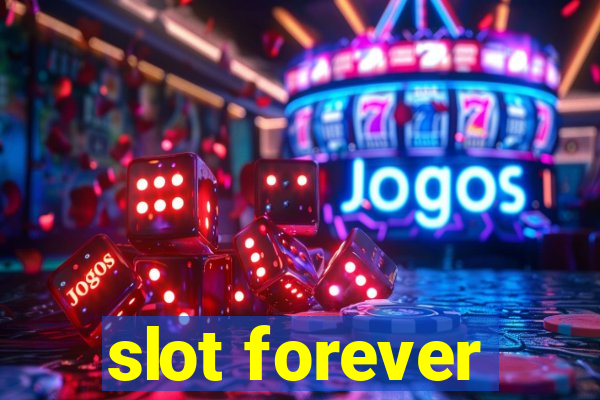 slot forever