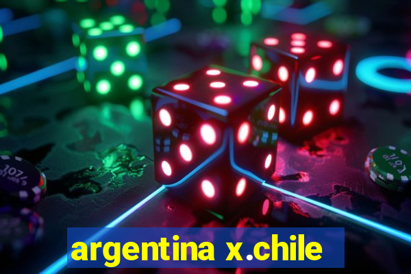 argentina x.chile