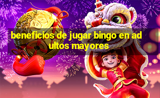 beneficios de jugar bingo en adultos mayores