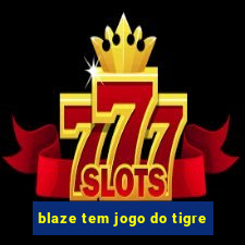 blaze tem jogo do tigre