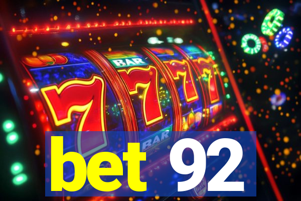 bet 92