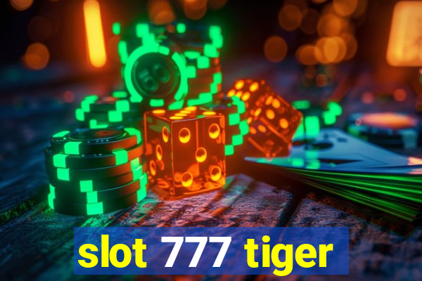 slot 777 tiger