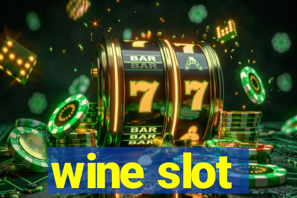 wine slot