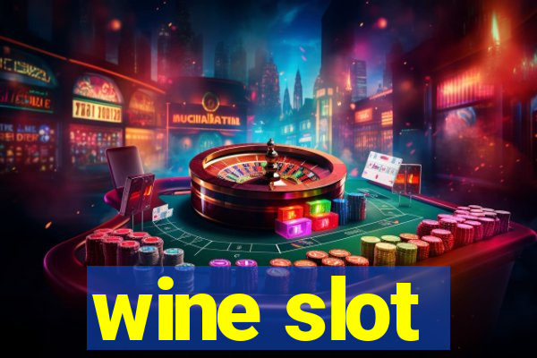 wine slot