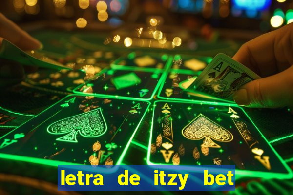 letra de itzy bet on me