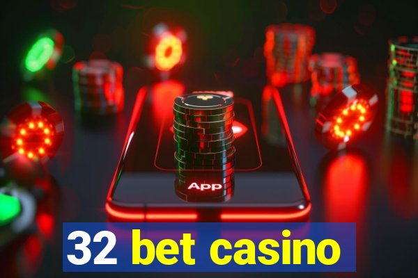 32 bet casino