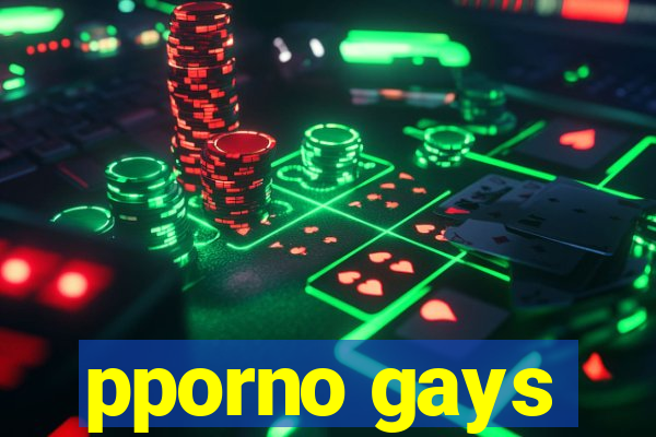 pporno gays