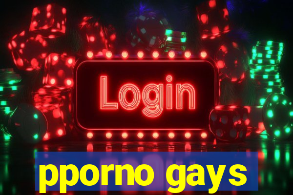 pporno gays