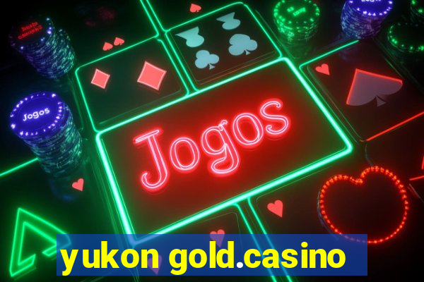 yukon gold.casino