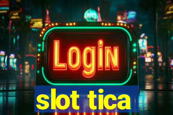 slot tica