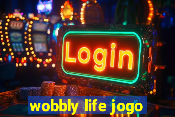 wobbly life jogo