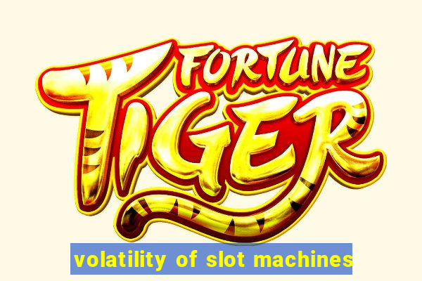 volatility of slot machines