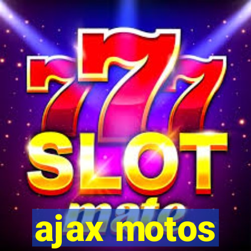 ajax motos