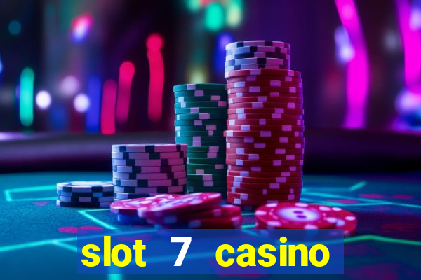 slot 7 casino bonus code