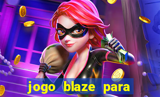 jogo blaze para ganhar dinheiro