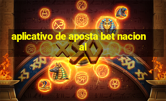 aplicativo de aposta bet nacional