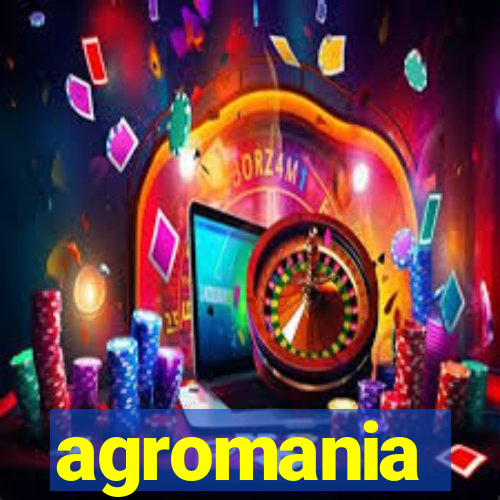 agromania