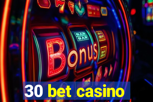 30 bet casino