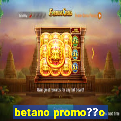 betano promo??o