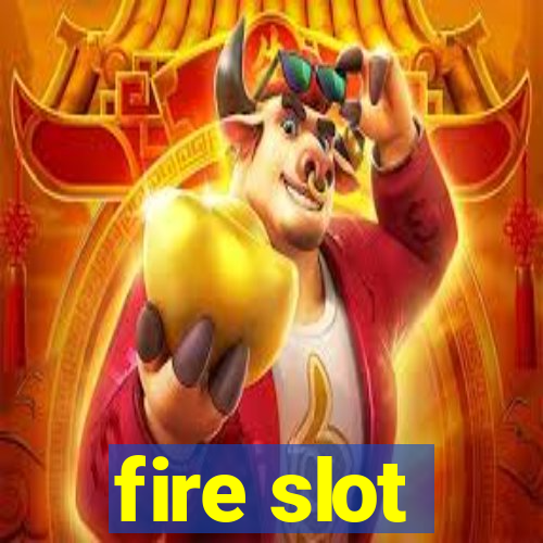 fire slot