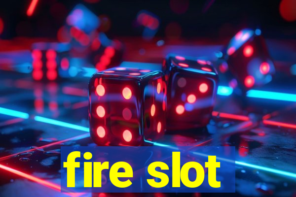 fire slot