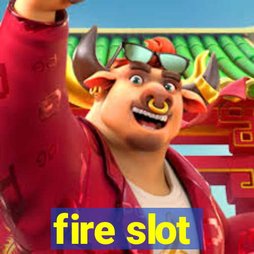 fire slot