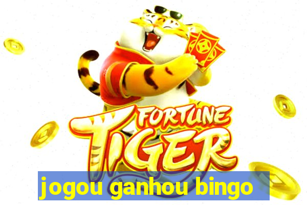 jogou ganhou bingo